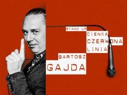 Bystra Wydarzenie Stand-up Cienka Czerwona Linia - Bartosz Gajda