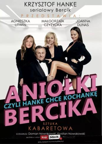 Bielsko-Biała Wydarzenie Spektakl Aniołki Bercika czyli Hanke chce kochankę. - Spektakl komediowy w gwiazdorskiej obsadzie!