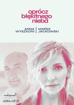 Bielsko-Biała Wydarzenie Koncert Anna Wyszkoni / Marek Jackowski - Oprócz błękitnego nieba